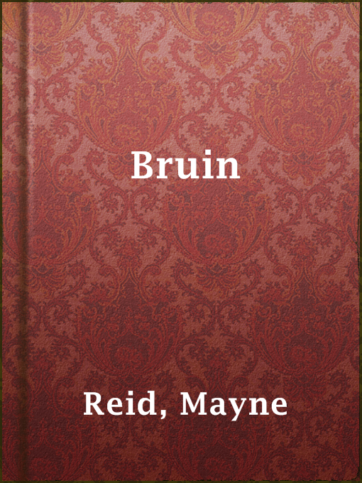 Title details for Bruin by Mayne Reid - Available